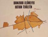 Bronzkori lelőhelyek Hatvan környékén (Szántó Lóránt munkája, 1971)