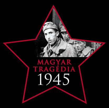 Magyar Tragédia 1945.
