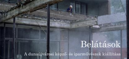 Belátások - A dunaújvárosi képző-és iparművészek kiállítása