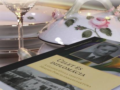 Üzlet és diplomácia - A Gulden Gyula vezette Herendi Porcelánmanufaktúra Üzlet és diplomácia - A Gulden Gyula vezette Herendi Porcelánmanufaktúra