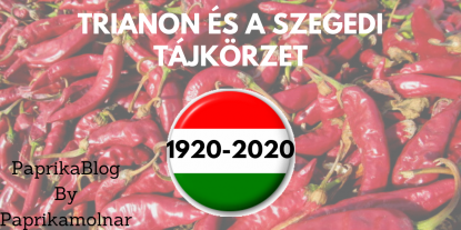 Trianon és a paprikatermelő szegedi tájkörzet