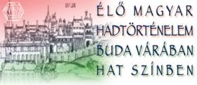 Élő magyar hadtörténelem Buda várában, hat színben /rendezvénysorozat/
