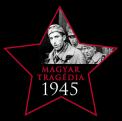 Magyar Tragédia 1945.