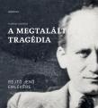 A megtalált tragédia