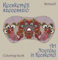 Kecskeméti Szecesszió / Art Nouveau in Kecskemét