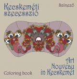 Kecskeméti Szecesszió / Art Nouveau in Kecskemét