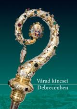 Várad kincsei Debrecenben, kiadvány