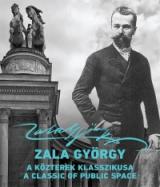 Zala György ‒ a közterek klasszikusa