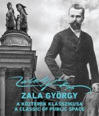 Zala György ‒ a közterek klasszikusa
