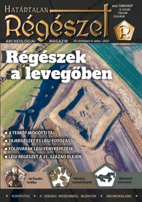 Régészet a magasból - A Határtalan Régészet téli száma a légi régészet nyomába ered
