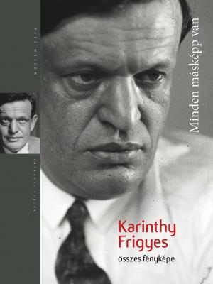 Karinthy Frigyes összes fényképe